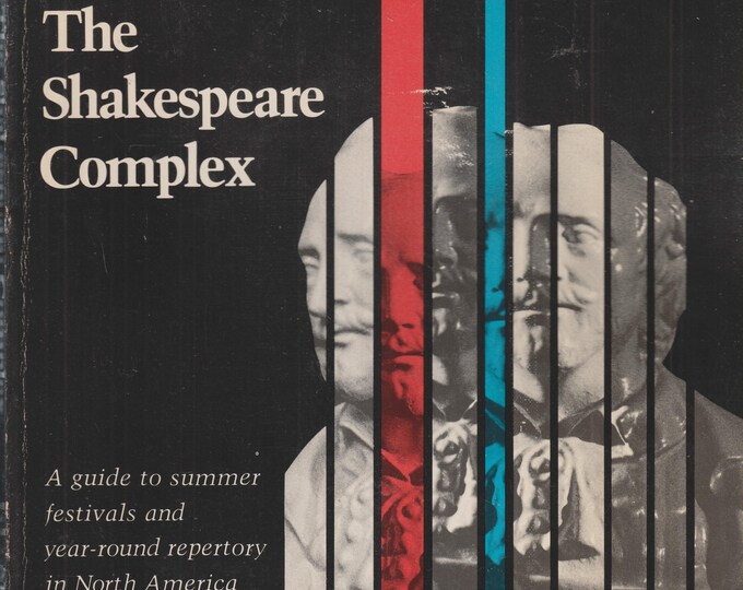 The Shakespeare Complex by Glen Loney and Patricia MacKay  (Trade Paperback: Shakespearean Festivals and Repertory) 1975 FE