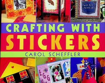 Crafting with Stickers by Carol Scheffler (Softcover: Crafts, Stickers, Handmade Gifts) 2004