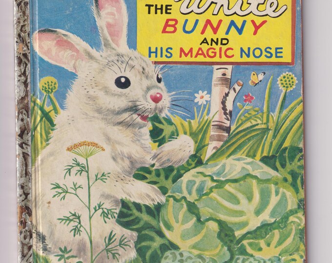 Vintage 1957 Little Golden Book: The White Bunny and his Magic Nose #305