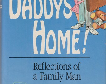 Daddy's Home Reflections of a Family Man by Steven Schnur (Hardcover: Humor,  First Edition)
