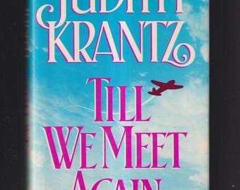 Till We Meet Again by Judith Krantz (Hardcover: Historical Romance) 1988FE