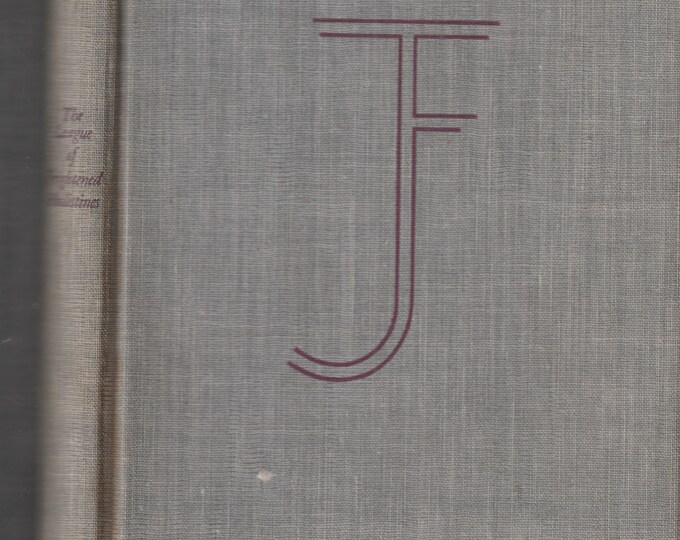 The League of Frightened Philistines and Other Papers by James T. Farrell (Hardcover: Criticism, Essays, Nonfiction)  1945