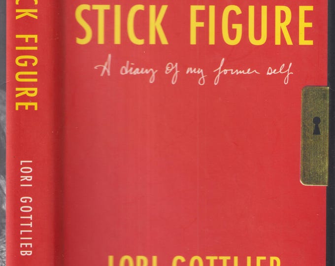 Stick Figure A Diary of My Former Self by Lori Gottlieb  (Hardcover: Young Adult  Nonfiction)  2000