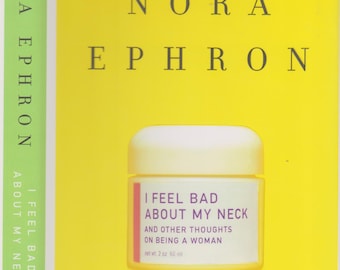 I Feel Bad About My Neck by Nora Ephron (Hardcover: Humor) 2006