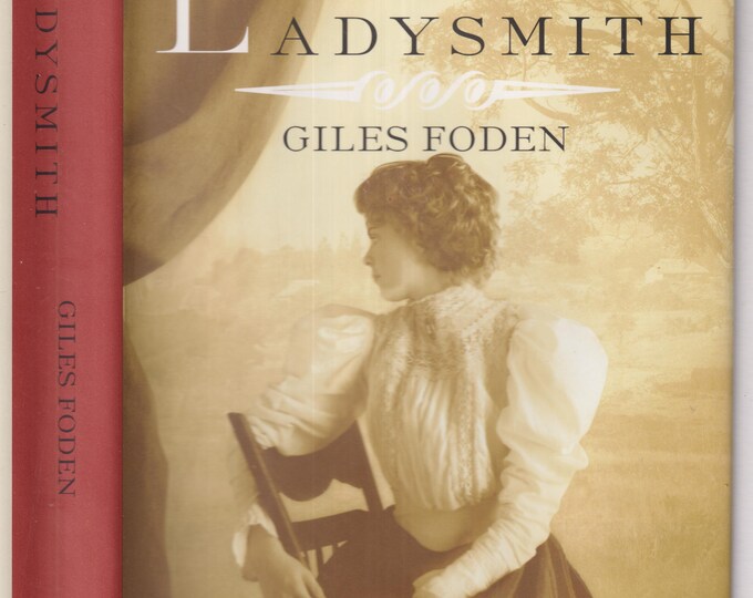 Ladysmith by Giles Foden (Hardcover: Historical Fiction) 2000