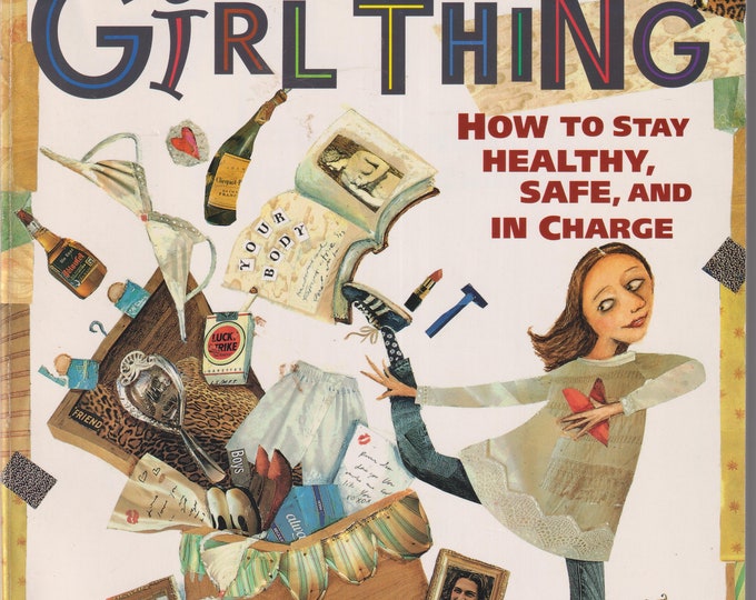 It's a Girl Thing - How to Stay Healthy, Safe and In Charge (Trade Paperback: Preteen Girls, Health) 1996