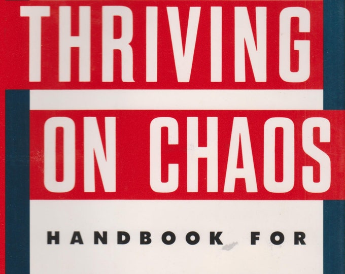 Thriving on Chaos - Handbook For A Management Revolution by Tom Peters (Hardcover, Business) 1987