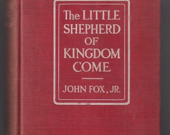 The Little Shepherd of Kingdom Come by John Fox Jr. (Hardcover: Fiction, War Fiction) 1910