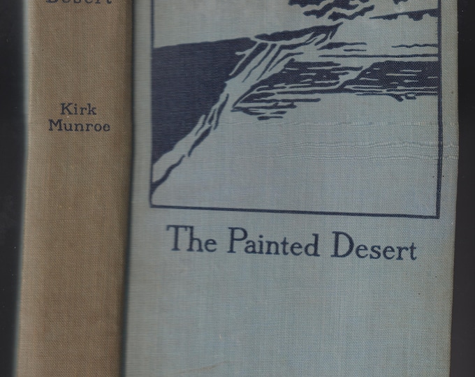The Painted Desert by Kirk Munroe (Hardcover: Western, Fiction) 1922