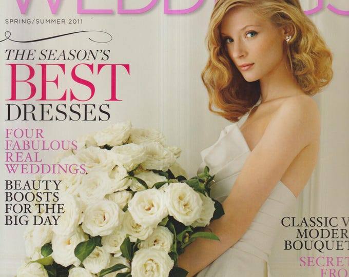 Town & Country Weddings Spring Summer 2011 This Season's Best Dresses, Four Fabulous Real Weddings, Classic v. Modern  (Magazine: Lifestyle)