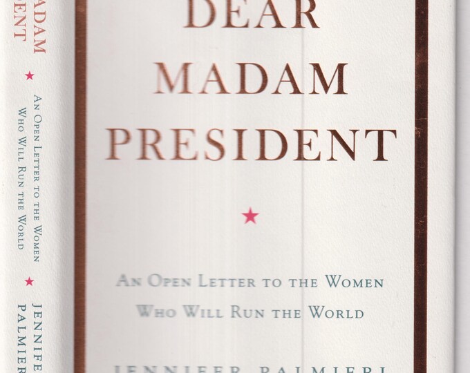 Dear Madam President - an Open Letter to the Women Who Will Run the World (Hardcover: Politics) 2018