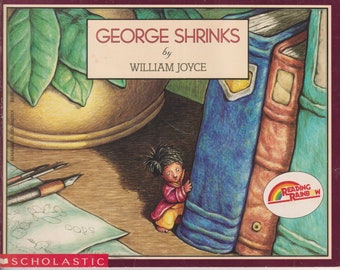 George Shrinks by William Joyce (Reading Rainbow Series)  (Softcover: Children's Picture Book, Ages  3-6) 1991