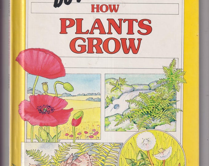 How Plants Grow  (Do You Know? Series) (Hardcover: Juvenile Nonfiction,  Plants, Botany, Educational) 1985