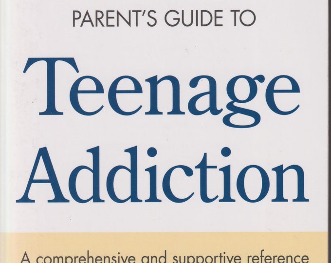 The Everything Parent's Guide to Teenage Addiction  (Trade Paperback: Parenting, Addition, Health) 2014