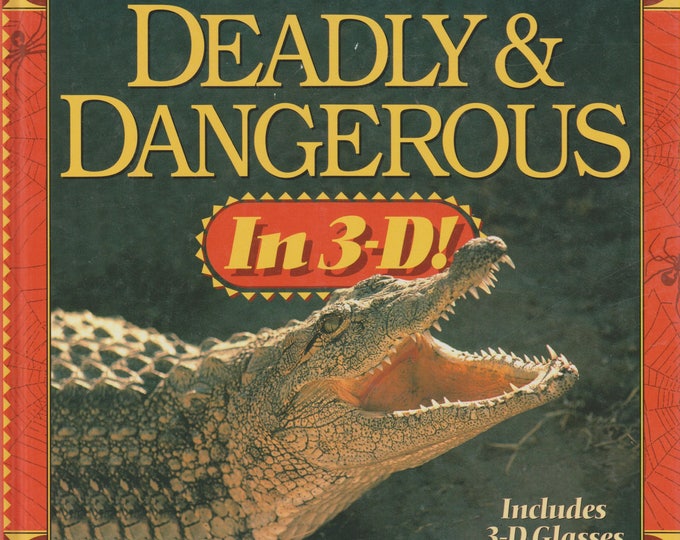 Deadly & Dangerous in 3-D! (The Nature Company) (Hardcover: Children's, Educational) 1995