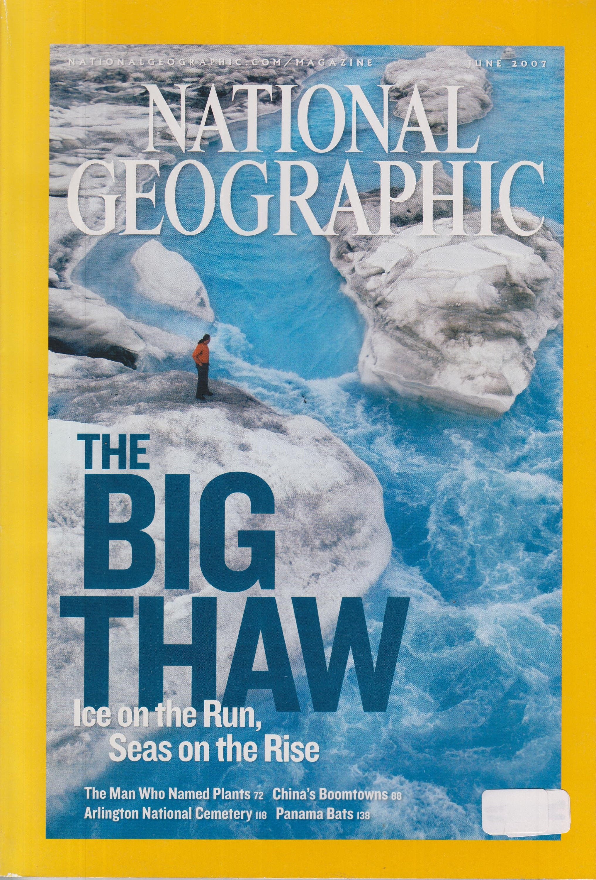 National Geographic June 2007 The Big Thaw Ice on the Run, Seas on the Rise (Magazine General