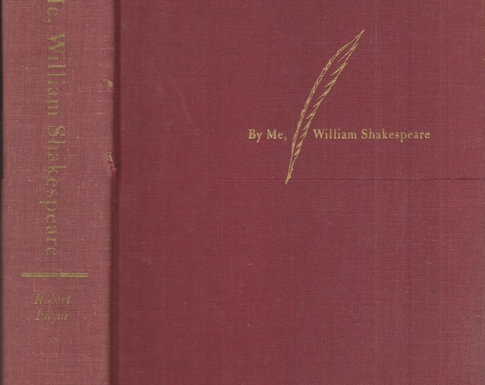 By Me, William Shakespeare by Robert Payne (Hardcover: History, Shakespeare) 1980