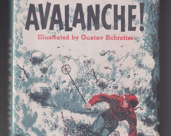 Avalanche! by A Rutgers van der Loeff  (Hardcover: Juvenile Fiction,  Ages 8-12) 1958