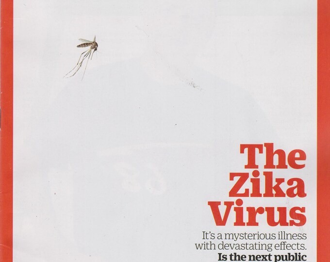 Time May 16, 2016 The Zika Virus  (Magazine: News, Politics,  Current Events)