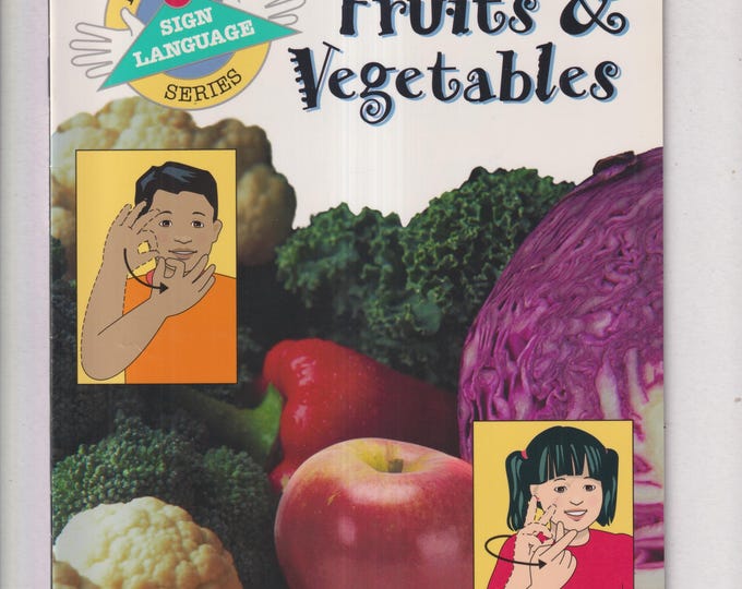 Fruits & Vegetables  (Beginning Sign Language Series)(Softcover: Children's Picture Book, Educational) 1997