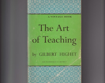 The Art of Teaching by Gilbert Highet (Paperback: Teaching, Education) 1950s