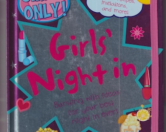 Girls Only! Girls' Night In (Includes Stickers, Games, Recipes, and more) (Hardcover: Juvenile Sleepover Activities) 2009