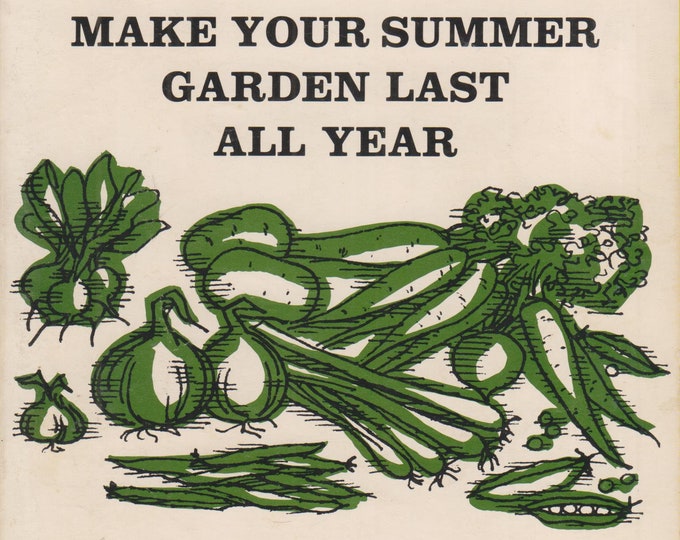 Make Your Summer Garden Last All Year by Patricia Shannon Kulla  (Paperback: Gardening) 1975