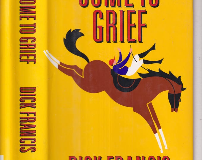 Come to Grief by Dick Francis (Hardcover: Thriller, Suspense, Mystery) 1995 FE