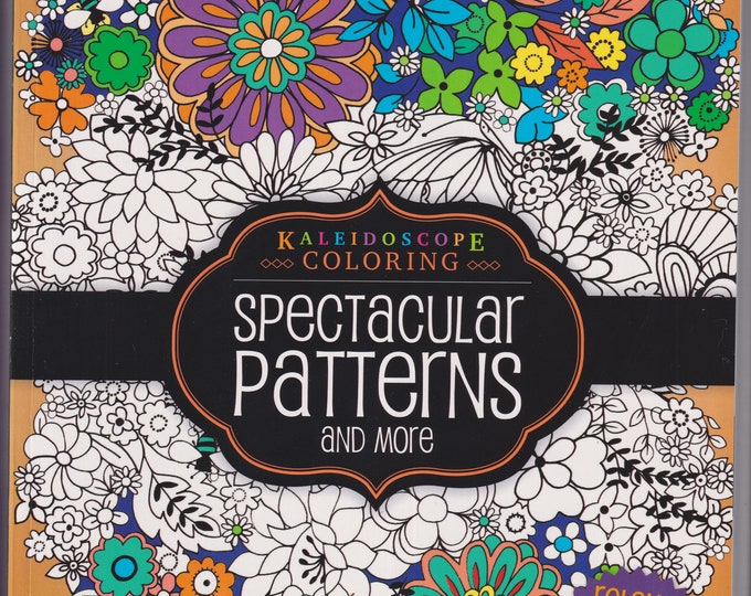 Kaleidoscope Coloring Spectacular Patterns and More Relax & De-Stress  (Softcover: Coloring Book, Art) 2015