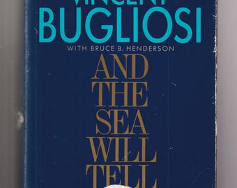 And The Sea Will Tell by Vincent Bugliosi (Hardcover: Mystery, True Crime) 1991