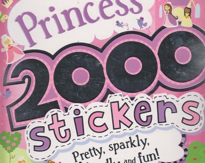 Princess 2000 Stickers Puzzly, Sparkly, Friendly, and Fun!   (Softcover: Children's, Stickers, Activity Book) 2013