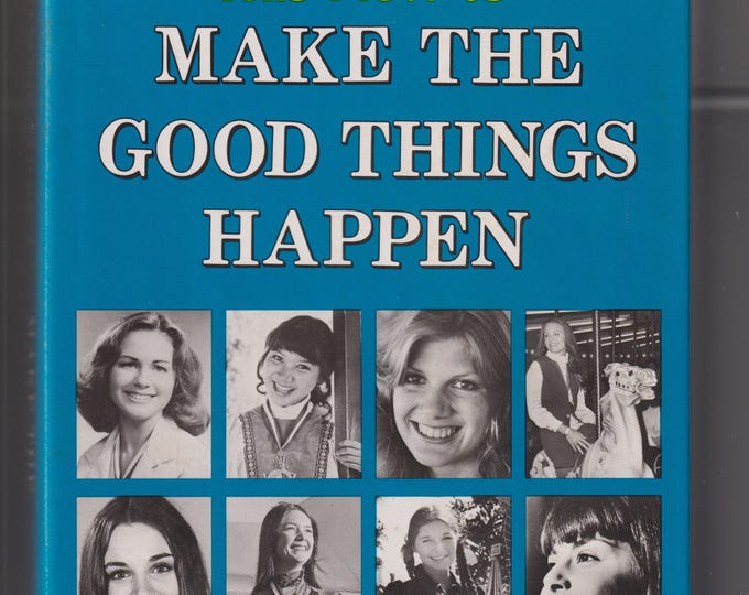 Miss Teenage America Tells How to Make the Good Things Happen 1976 Hardcover
