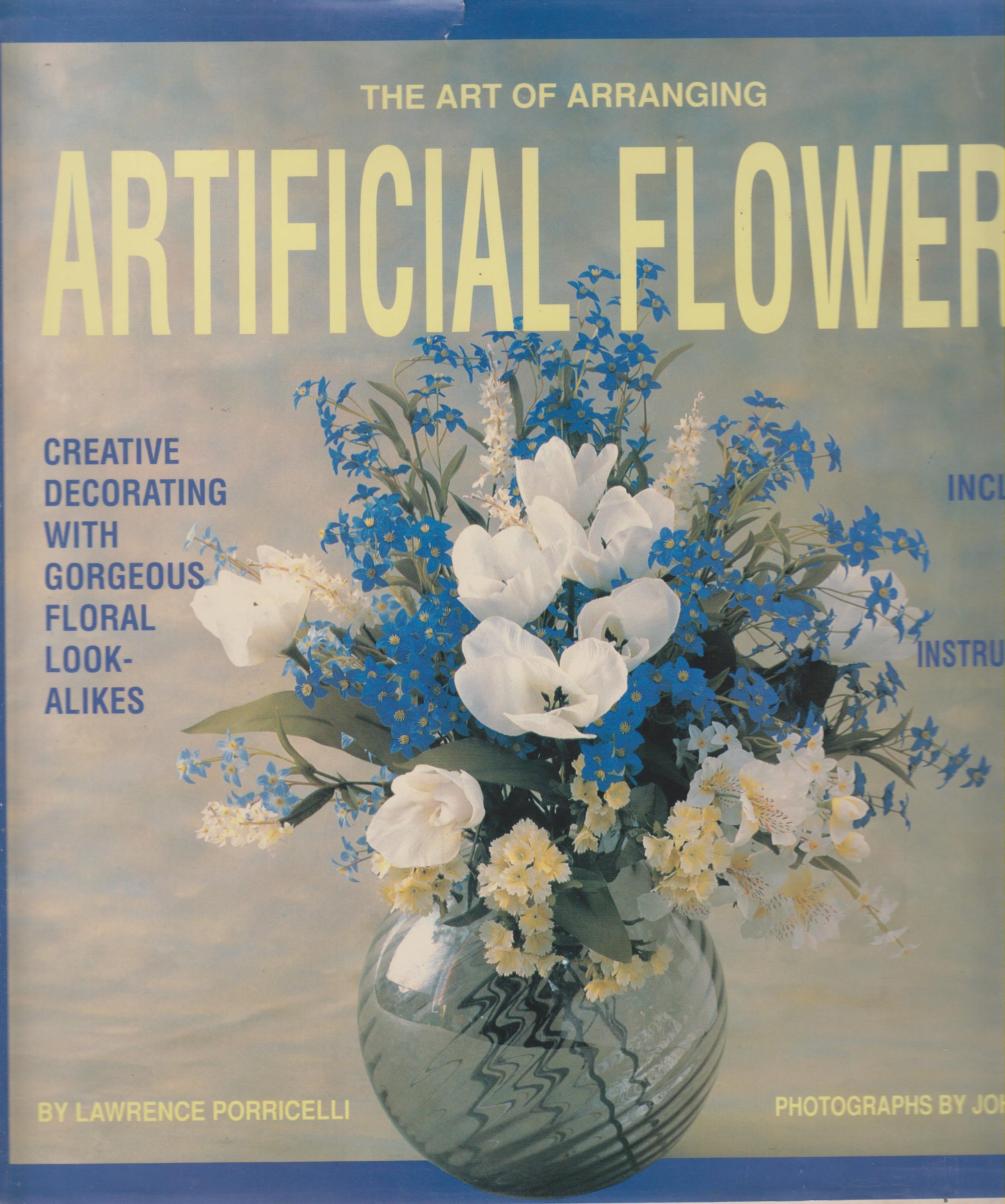 The Art of Arranging Artificial Flowers (Hardcover Floral Crafts