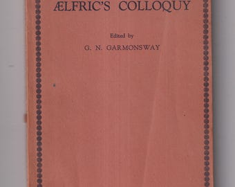 Aelfric's Colloquy Edited by G N Garmonsway (Paperback: Educational, Latin) 1939