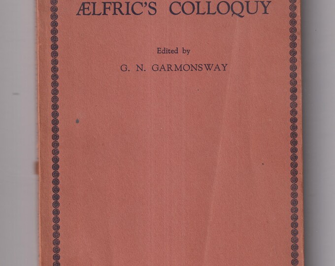 Aelfric's Colloquy Edited by G N Garmonsway (Paperback: Educational, Latin) 1939