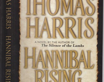 Hannibal Rising by Thomas Harris (Hannibal Lecter Series)  (Hardcover: Fiction, Thriller) 2006