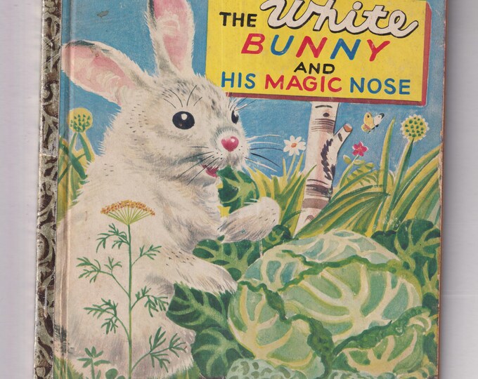 The White Bunny and his Magic Nose Little Golden Book #305  (Hardcover: Children's Picture Book) 1957