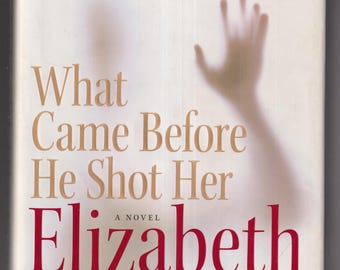 What Came Before He Shot Her by Elizabeth George  (Hardcover: Mystery, Fiction, Thomas Lynley) 2006 FE