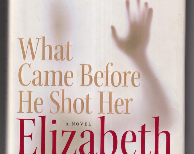 What Came Before He Shot Her by Elizabeth George  (Hardcover: Mystery, Fiction, Thomas Lynley) 2006 FE