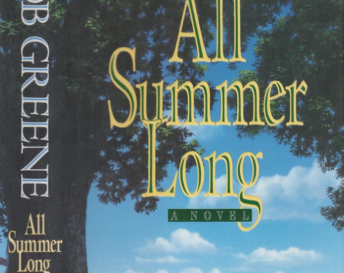 All Summer Long by Bob Greene (Hardcover: Fiction) 1993 First Edition