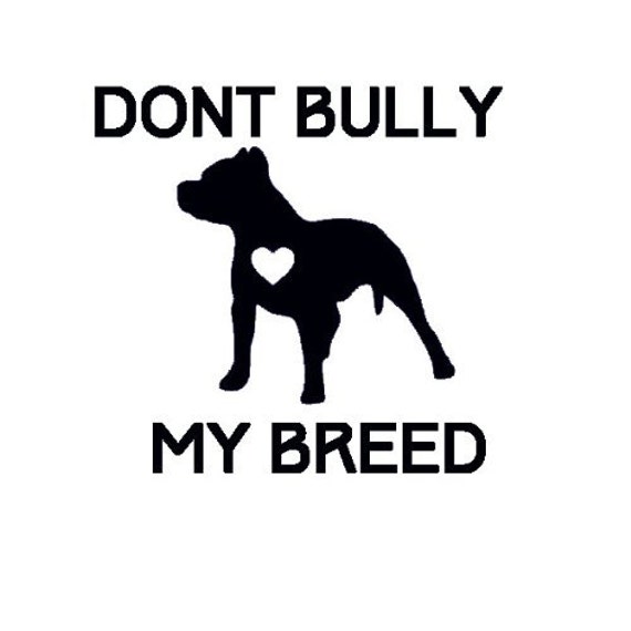 Don't Bully my Breed 6 Vinyl Decal Window Sticker | Etsy