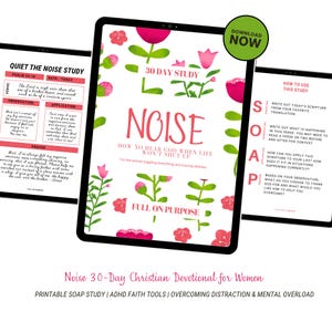 May include: A digital tablet displays a 30-day devotional study titled "NOISE: How to Hear God When Life Won't Shut Up." The design features floral illustrations and the text "FULL ON PURPOSE." The study includes a SOAP method guide.