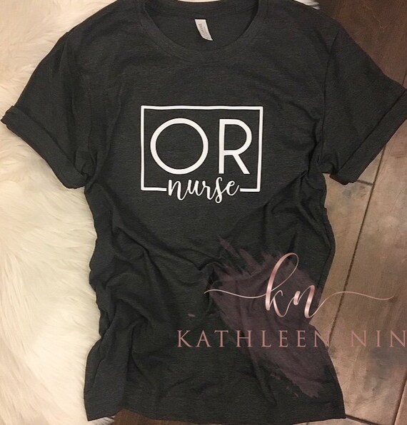 Or Nurse Shirt Operating Room Nurse Shirt Scrub Nurse Shirt Women S Nurse Shirt Surgical Nurse Shirt Gifts For Nurses