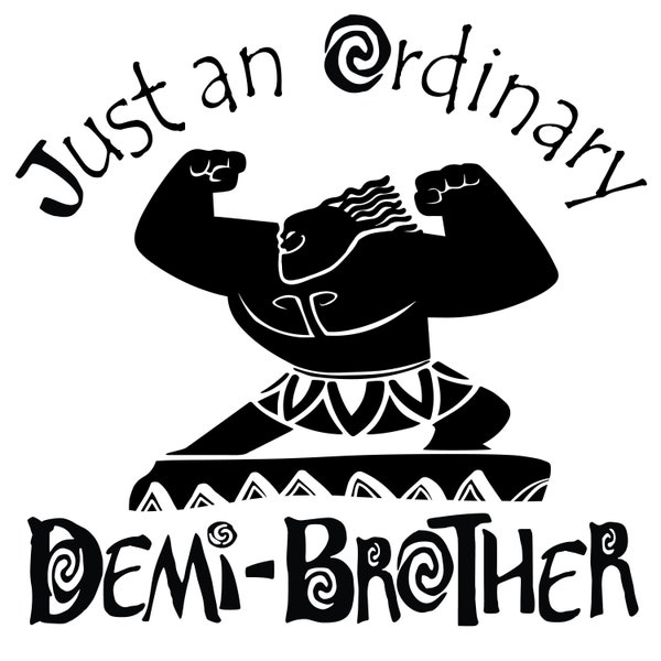 Just an Ordinary Demi-Brother Design, Birthday, Special Occasion, Maui Design, Moana, Scan N Cut Design, Craft Cutter Design File, SVG