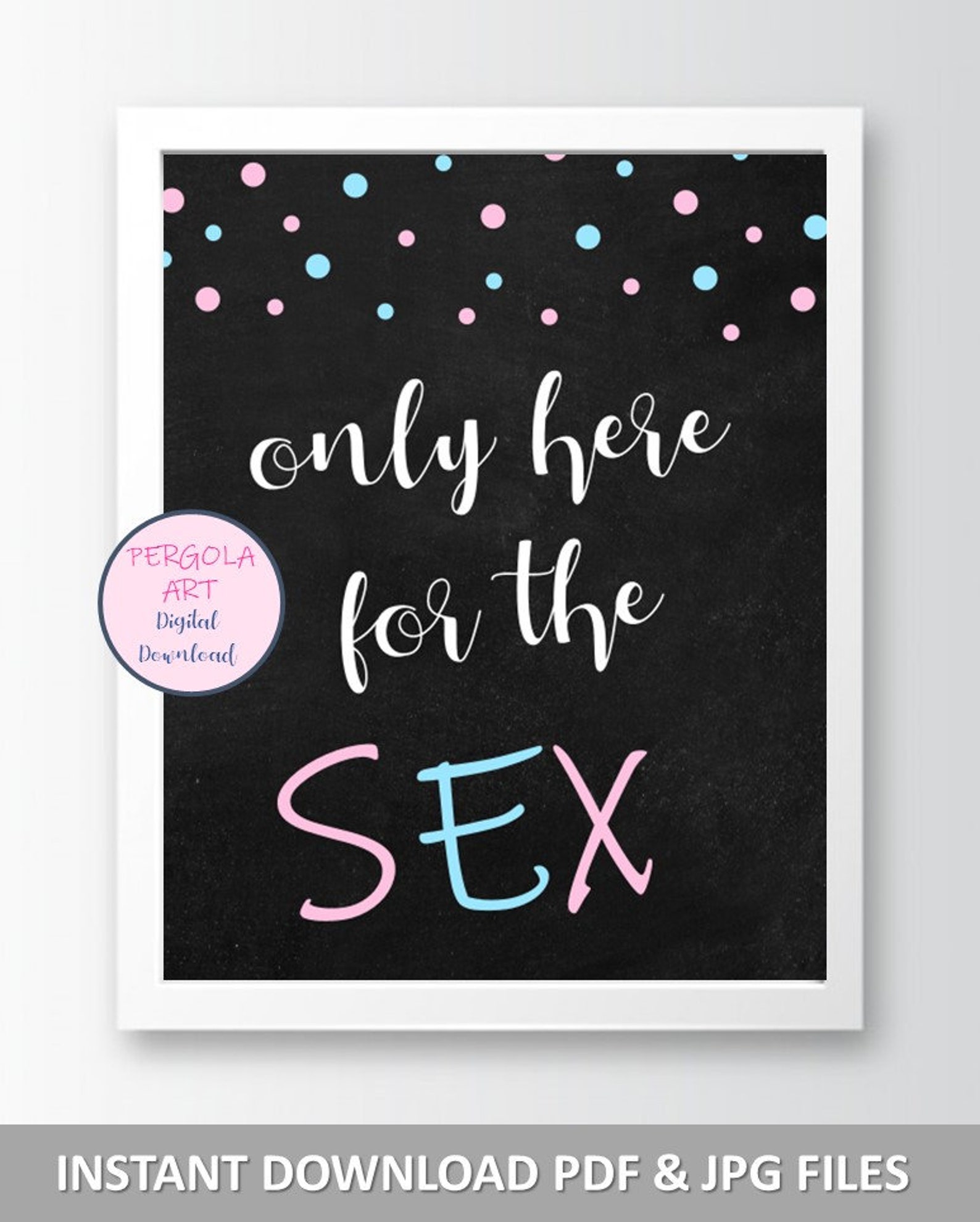 Only Here For The Sex Sign Gender Reveal Sign Gender Reveal Etsy