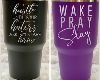 Laser Etched 30oz Tumbler: Wake Pray Slay, Hustle Design