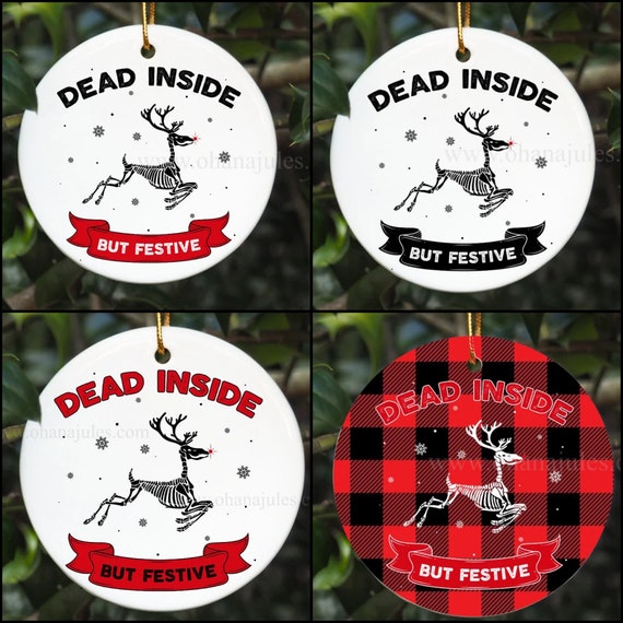 Christmas Ornament, Funny Ornament, Dead inside, Rudolph Ornament, Sarcastic,