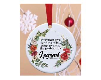 Ornament, Christmas ornament, legend, Mom ornament, Dad ornament, Funny Ornament, Ornament for mom, Moms ornament, Funny ornament for mom