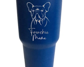 Frenchie Mama Tumbler: Laser Etched 30oz Water Bottle