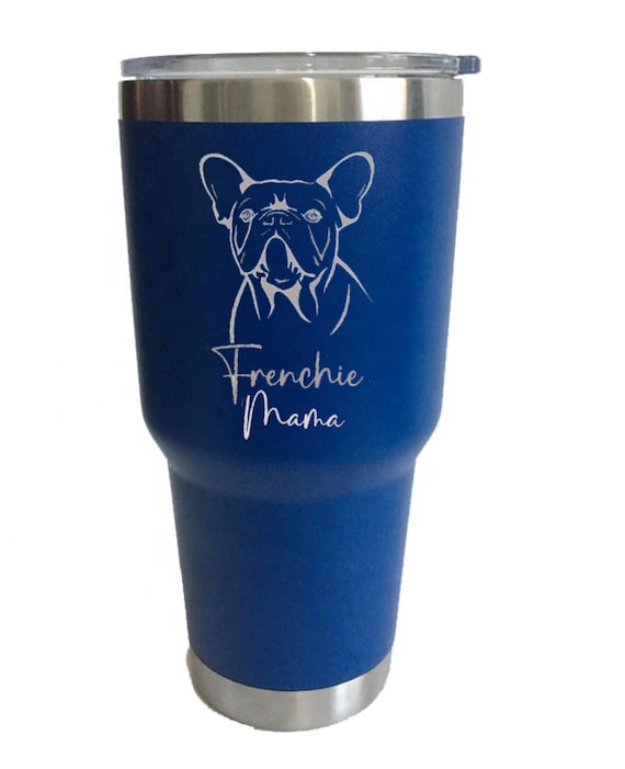 French Bulldog, Frenchie, Frenchie Tumbler, French bulldog tumbler,Tumbler, Frenchie Mama, Frenchie Mom, Water Bottle,Flask